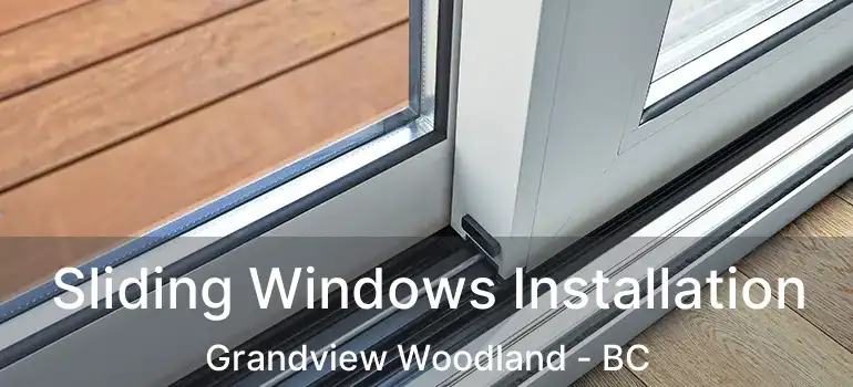  Sliding Windows Installation Grandview Woodland - BC