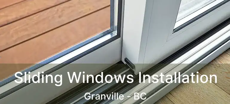 Sliding Windows Installation Granville - BC
