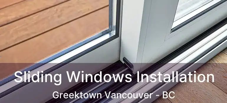  Sliding Windows Installation Greektown Vancouver - BC