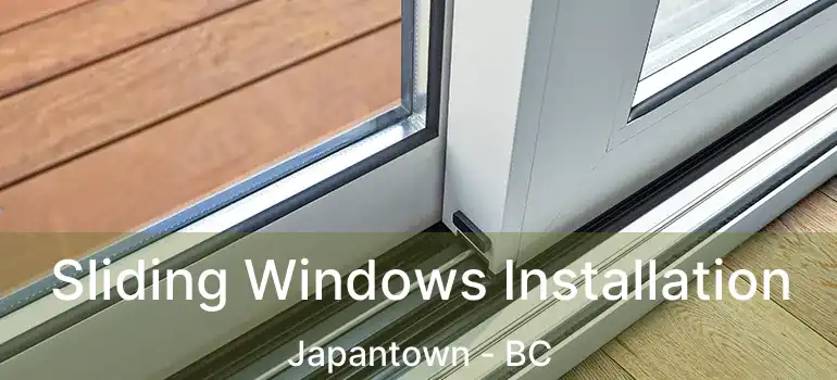  Sliding Windows Installation Japantown - BC