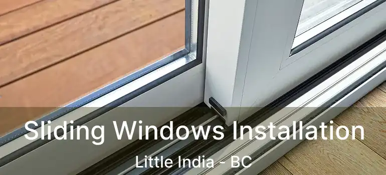  Sliding Windows Installation Little India - BC