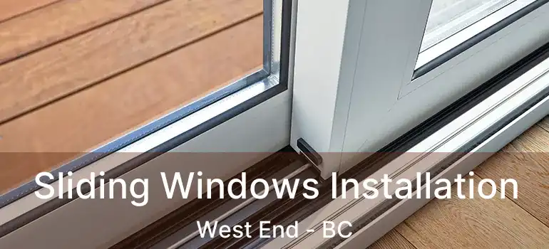  Sliding Windows Installation West End - BC