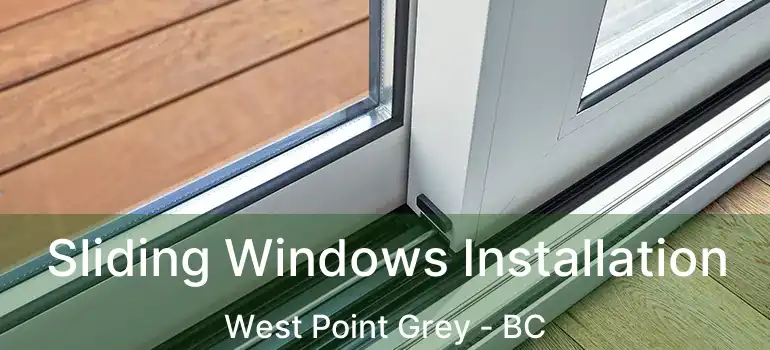  Sliding Windows Installation West Point Grey - BC