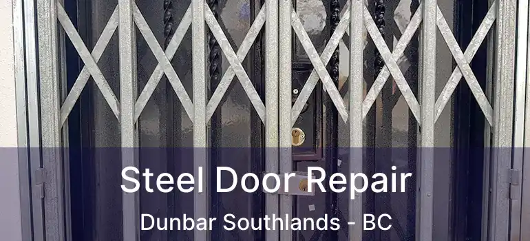  Steel Door Repair Dunbar Southlands - BC
