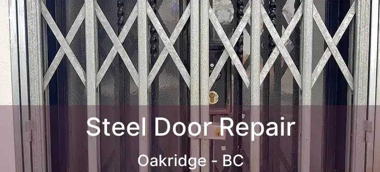  Steel Door Repair Oakridge - BC