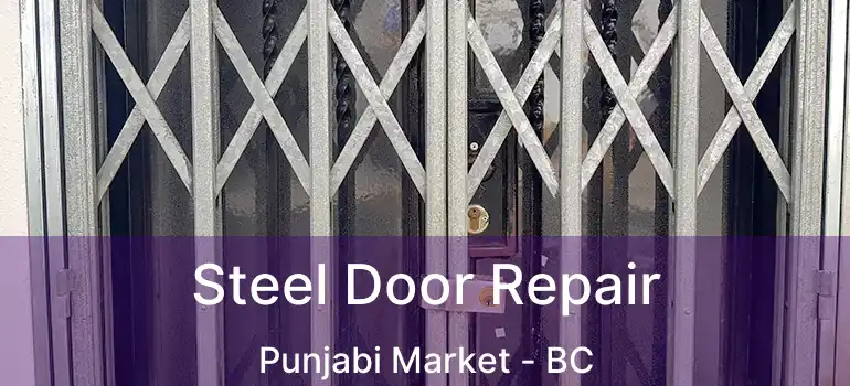  Steel Door Repair Punjabi Market - BC