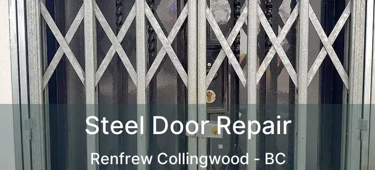  Steel Door Repair Renfrew Collingwood - BC