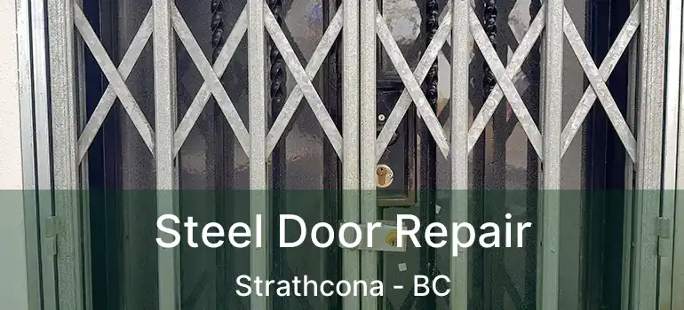  Steel Door Repair Strathcona - BC