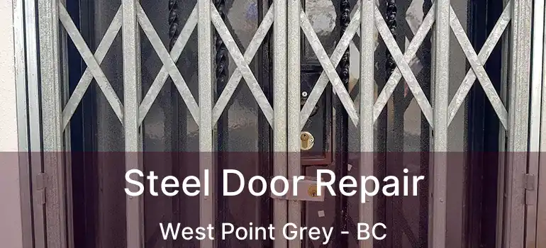  Steel Door Repair West Point Grey - BC