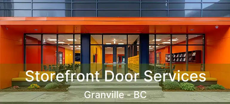  Storefront Door Services Granville - BC