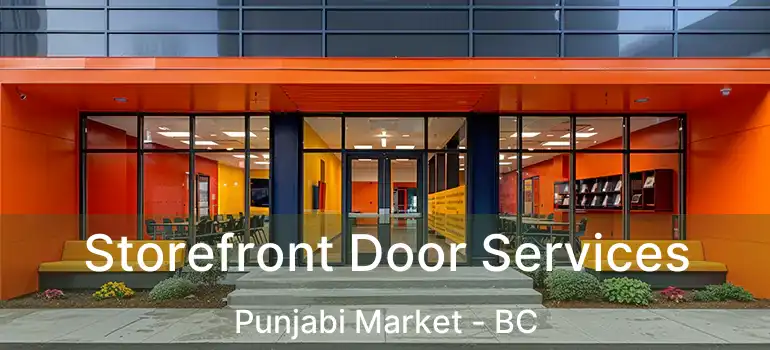  Storefront Door Services Punjabi Market - BC