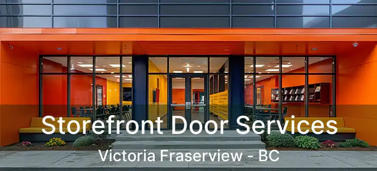  Storefront Door Services Victoria Fraserview - BC