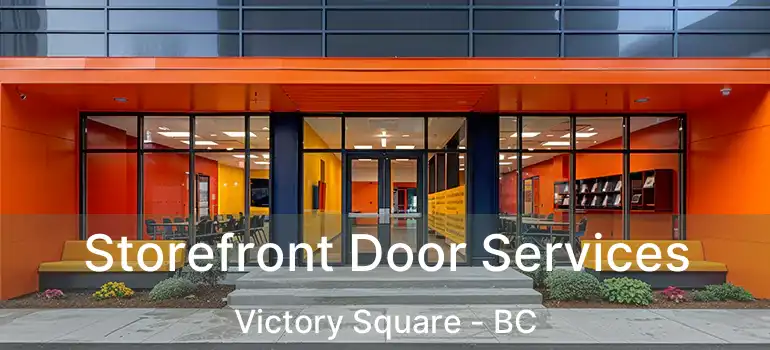  Storefront Door Services Victory Square - BC