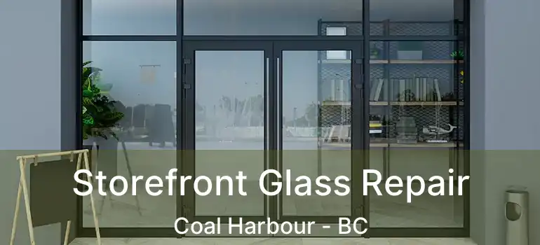  Storefront Glass Repair Coal Harbour - BC
