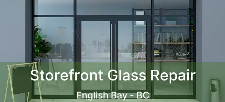  Storefront Glass Repair English Bay - BC