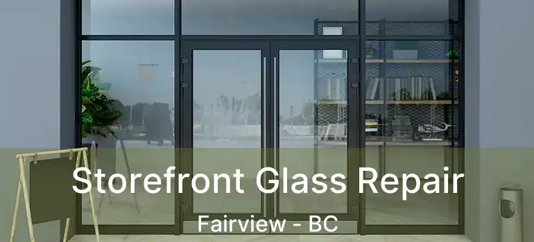  Storefront Glass Repair Fairview - BC