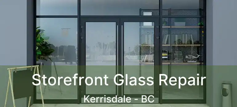  Storefront Glass Repair Kerrisdale - BC