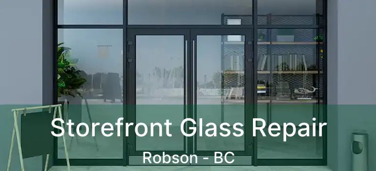  Storefront Glass Repair Robson - BC