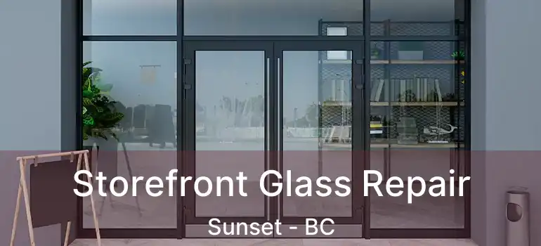  Storefront Glass Repair Sunset - BC
