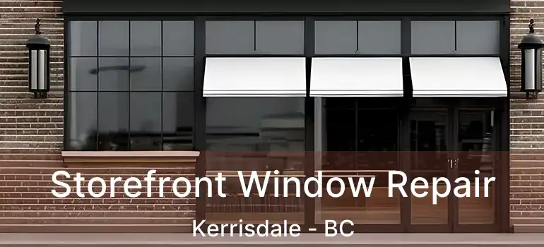  Storefront Window Repair Kerrisdale - BC