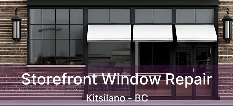  Storefront Window Repair Kitsilano - BC
