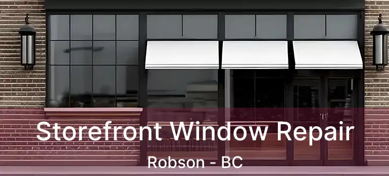  Storefront Window Repair Robson - BC