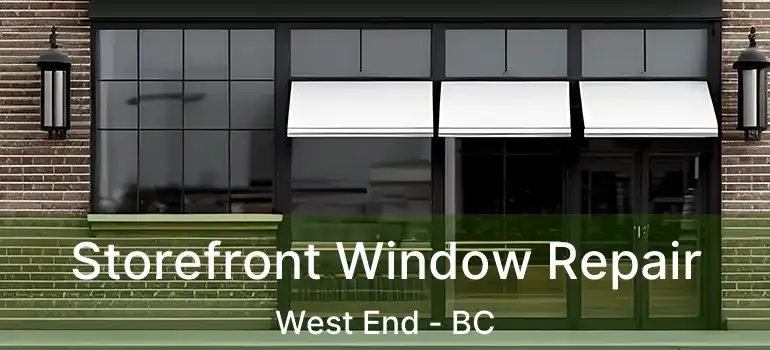  Storefront Window Repair West End - BC
