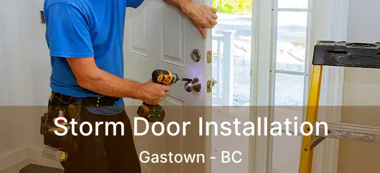  Storm Door Installation Gastown - BC