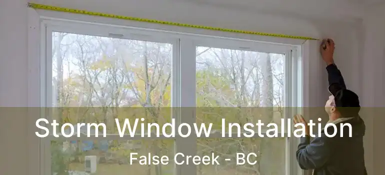  Storm Window Installation False Creek - BC