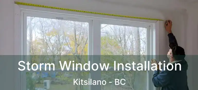  Storm Window Installation Kitsilano - BC