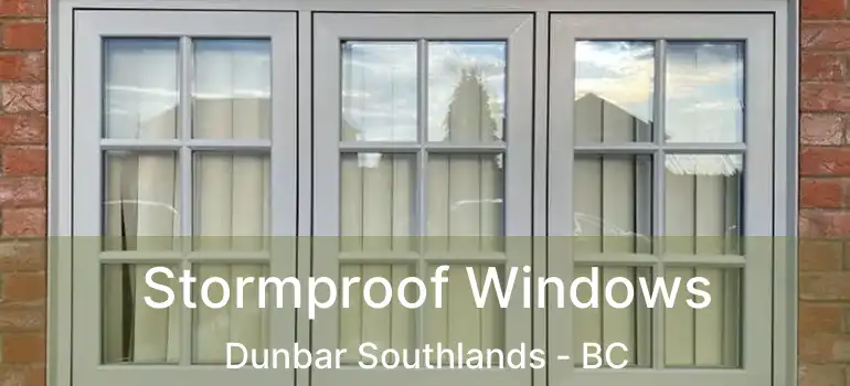  Stormproof Windows Dunbar Southlands - BC