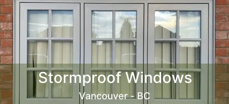  Stormproof Windows Vancouver - BC