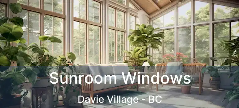  Sunroom Windows Davie Village - BC