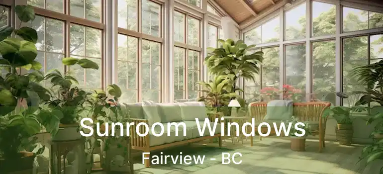  Sunroom Windows Fairview - BC