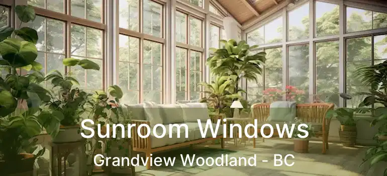  Sunroom Windows Grandview Woodland - BC