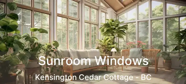  Sunroom Windows Kensington Cedar Cottage - BC