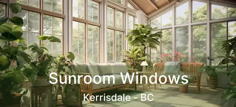  Sunroom Windows Kerrisdale - BC