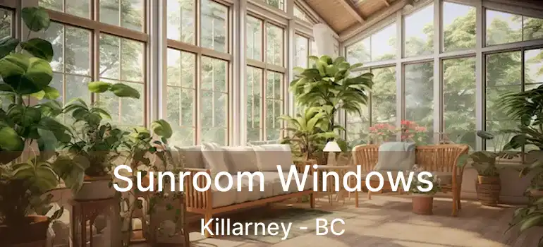  Sunroom Windows Killarney - BC