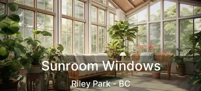  Sunroom Windows Riley Park - BC