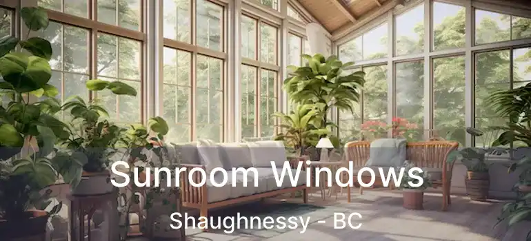  Sunroom Windows Shaughnessy - BC