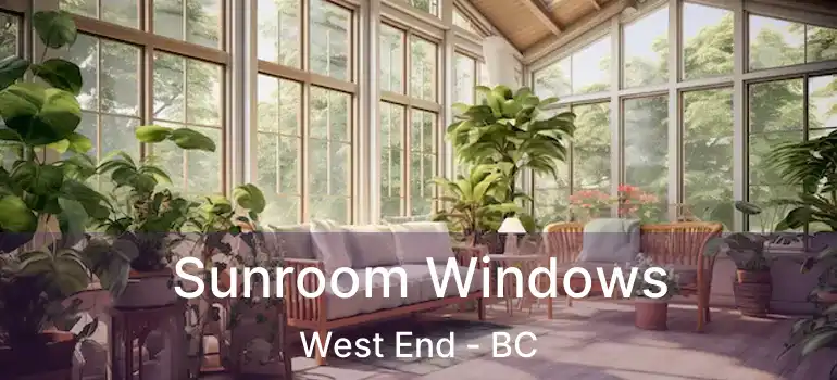  Sunroom Windows West End - BC