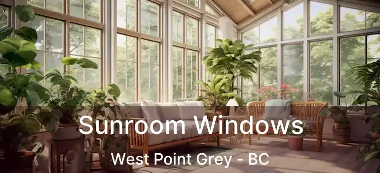  Sunroom Windows West Point Grey - BC