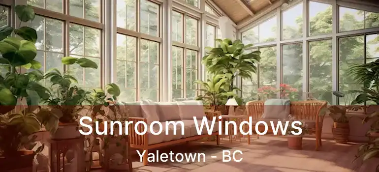  Sunroom Windows Yaletown - BC