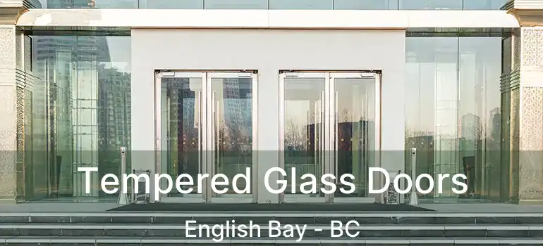 Tempered Glass Doors English Bay - BC