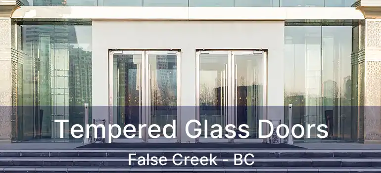  Tempered Glass Doors False Creek - BC