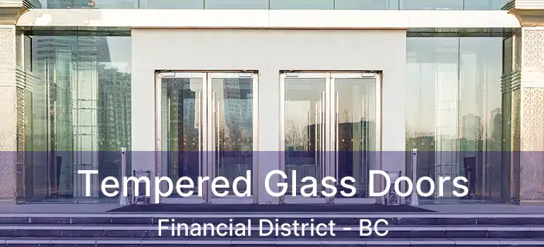  Tempered Glass Doors Financial District - BC