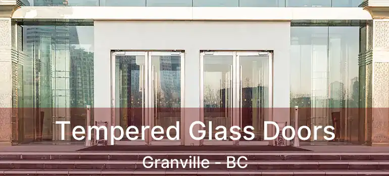  Tempered Glass Doors Granville - BC