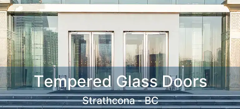  Tempered Glass Doors Strathcona - BC