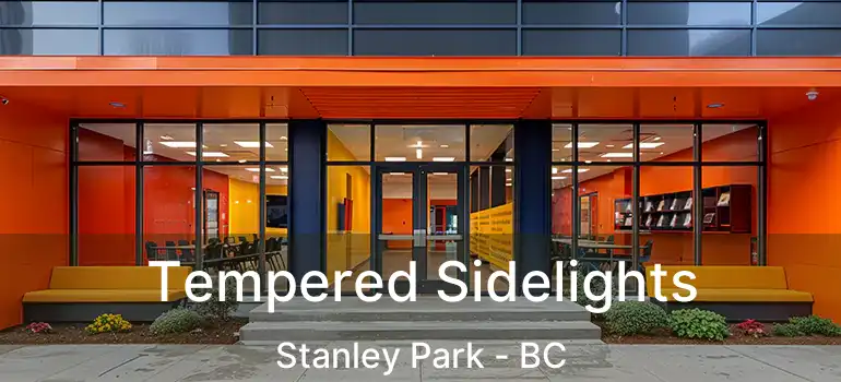  Tempered Sidelights Stanley Park - BC