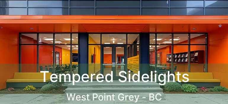  Tempered Sidelights West Point Grey - BC